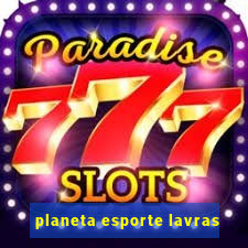 planeta esporte lavras